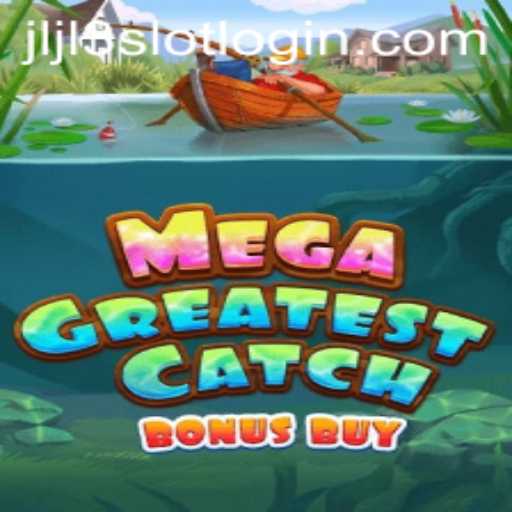 Discover the Thrill of MegaGreatestCatchBonusBuy